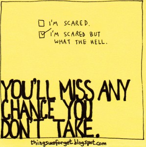 Things We Forget #697: You'll miss any chance you don't take.